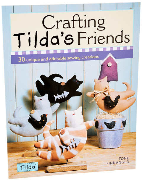 Créer les amis de Tilda : 30 projets uniques mettant en scène d’adorables créations de Tilda