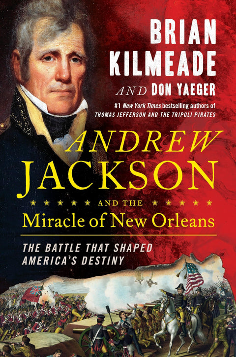 Andrew Jackson et le miracle de la Nouvelle-Orléans : la bataille qui a façonné le destin de l'Amérique