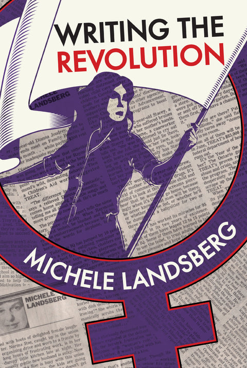 Writing the Revolution (A Feminist History Society Book)