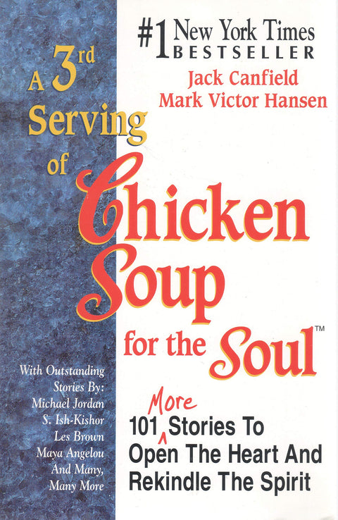 Un troisième bol de soupe pour l’âme : 101 histoires supplémentaires pour ouvrir le cœur et raviver l’esprit