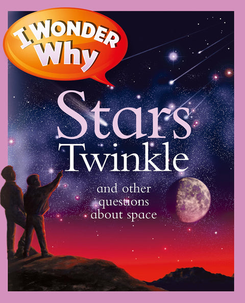 I Wonder Why Stars Twinkle (I Wonder Why Kingfisher, 160)