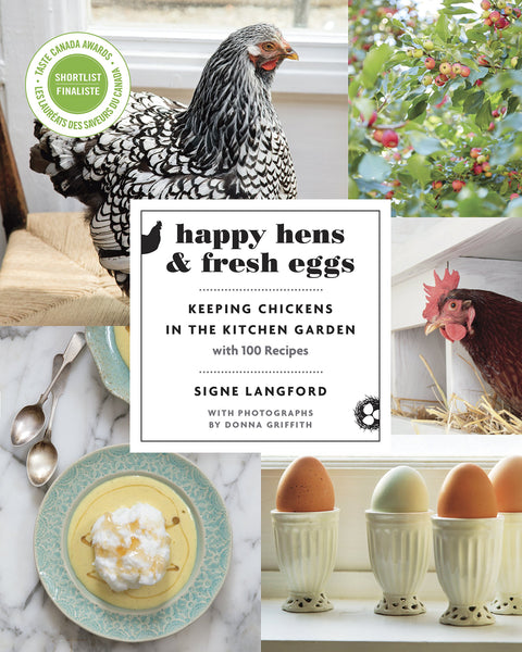 Happy Hens & Fresh Eggs: Keeping Chickens in the Kitchen Garden, with 100 Recipes