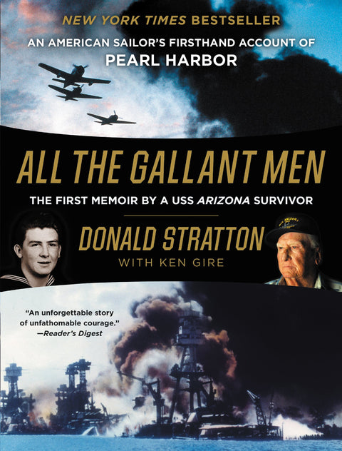 All The Gallant Men: An American Sailor's Firsthand Account of Pearl Harbor