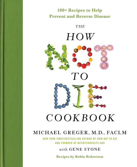 La cuisine pour ne pas mourir : Plus de 100 recettes pour prévenir et inverser les maladies (édition internationale)