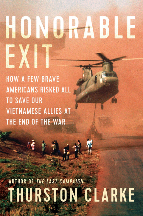 Une sortie honorable : comment quelques Américains courageux ont tout risqué pour sauver leurs alliés vietnamiens à la fin de la guerre
