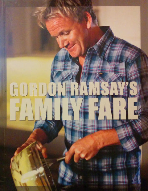 Les plats familiaux de Gordon Ramsay : et autres recettes du F Word