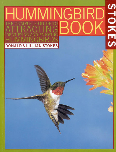 Le livre des colibris : le guide complet pour attirer, identifier et observer les colibris