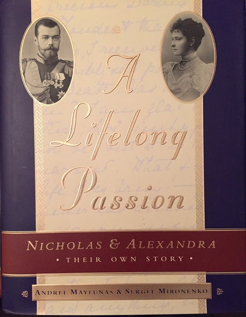 Une passion de toujours : Nicholas et Alexandra : leur propre histoire