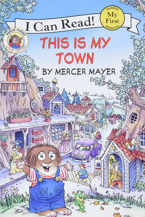 Little Critter: This Is My Town (I Can Read My First Shared Reading): 100