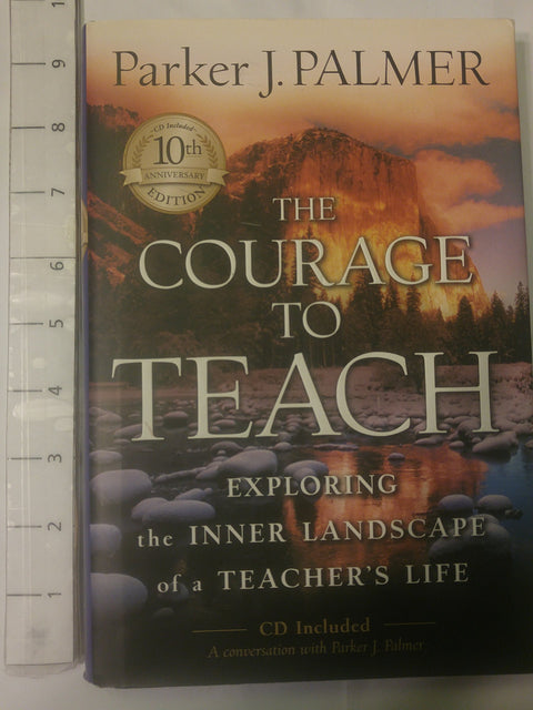 The Courage to Teach: Exploring the Inner Landscape of a Teacher′s Life