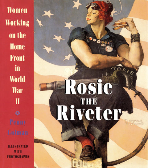 Rosie la riveteuse : les femmes au travail à l'arrière pendant la Seconde Guerre mondiale