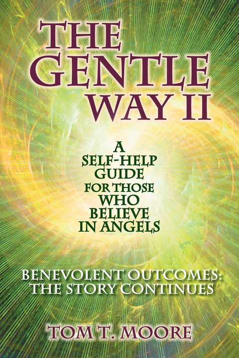 The Gentle Way II: Benevolent Outcomes: The Story Continues: 2