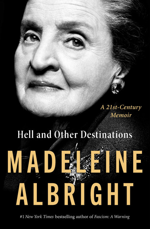 Hell and Other Destinations: A 21st-Century Memoir – A Revealing Political Memoir by America's First Female Secretary of State
