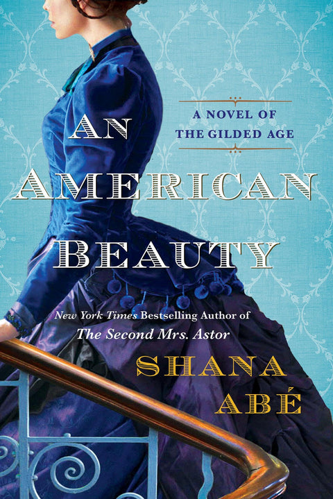 An American Beauty : un roman de l’âge d’or inspiré de l’histoire vraie d’Arabella Huntington, qui devint la femme la plus riche du pays