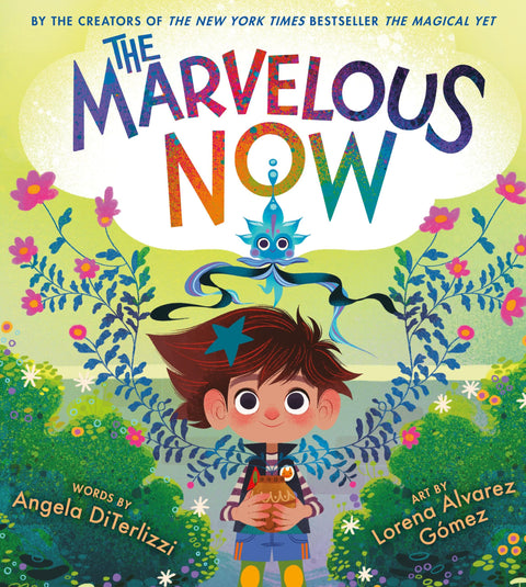 The Marvelous Now: 3 (The Magical Yet)