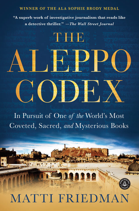 Le Codex d’Alep : à la recherche de l’un des livres les plus convoités, sacrés et mystérieux au monde