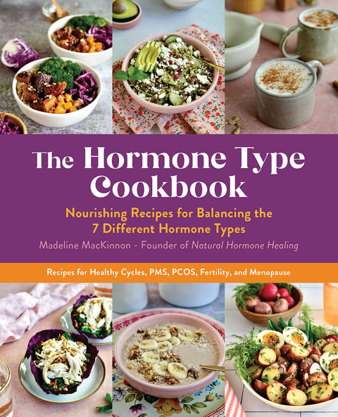 Le livre de cuisine des types hormonaux : Recettes nourrissantes pour équilibrer les 7 types hormonaux différents - Recettes pour des cycles sains, le syndrome prémenstruel, le SOPK, la fertilité et la ménopause