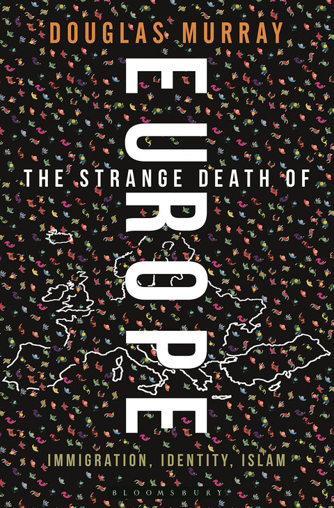 La mort étrange de l'Europe : Immigration, Identité, Islam