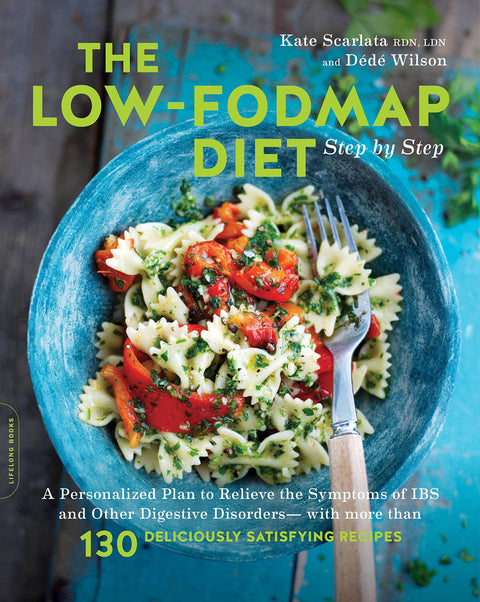 Le régime pauvre en FODMAP étape par étape : un plan personnalisé pour soulager les symptômes du SII et d’autres troubles digestifs — avec plus de 130 recettes délicieuses et rassasiantes