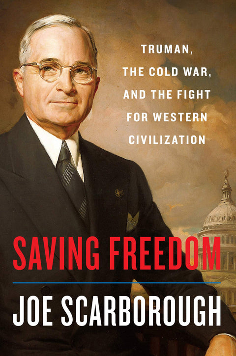 Sauver la liberté : Truman, la guerre froide et la défense de la civilisation occidentale – Le best-seller du New York Times sur la façon dont la détermination présidentielle et l’unité bipartisane ont vaincu la tyrannie