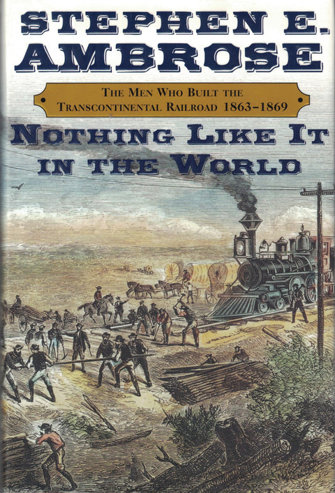 Rien de tel au monde : Les hommes qui ont construit le chemin de fer transcontinental, 1863-1869