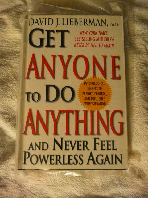 Get Anyone to Do Anything: Never Feel Powerless Again--With Psychological Secrets to Control and Influence Every Situation