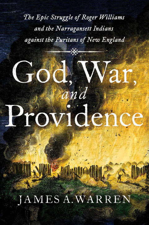 Dieu, la guerre et la Providence : l’épopée de Roger Williams et des Amérindiens narragansetts face aux puritains de la Nouvelle-Angleterre