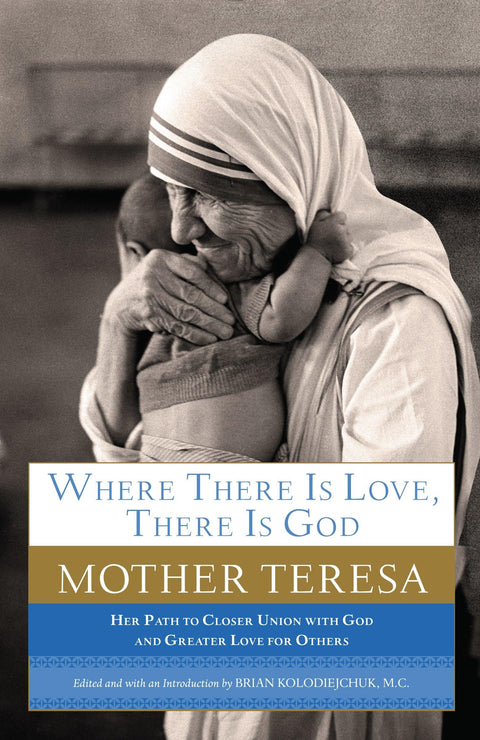 Là où il y a l’amour, il y a Dieu : son chemin vers une union plus intime avec Dieu et un plus grand amour pour les autres