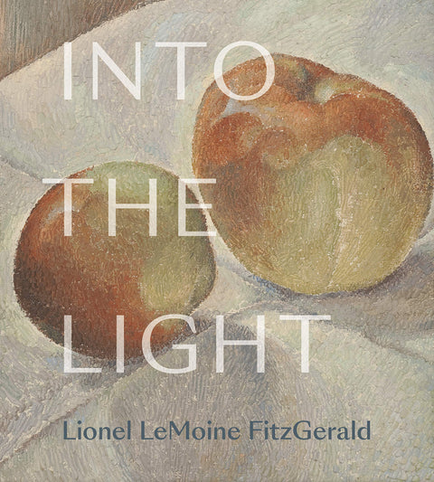 Vers la lumière : l'art de Lionel LeMoine FitzGerald