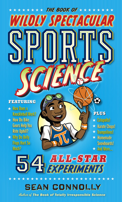 Le livre des expériences scientifiques sportives incroyablement spectaculaires : 54 expériences dignes d'une star (Science irresponsable)