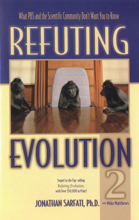 Refuting Evolution 2: What Pbs and the Scientific Community Don't Want You to Know