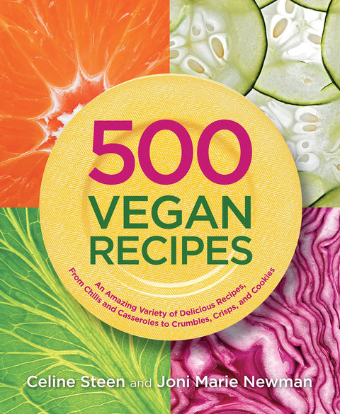 500 recettes véganes : une incroyable variété de recettes délicieuses, des chilis et plats en sauce aux crumbles, chips et cookies