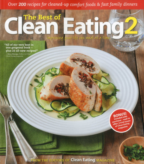 The Best of Clean Eating 2: Over 200 Recipes with Cleaned-Up Comfort Foods and Fast Family Dinners