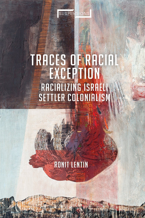 Traces de l’exception raciale : racialiser le colonialisme de peuplement israélien