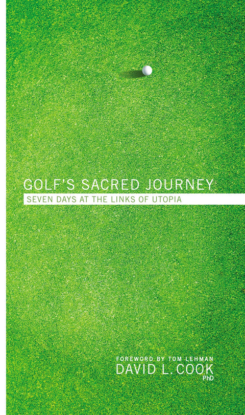 Le voyage sacré du golf : Sept jours sur les links d'Utopia